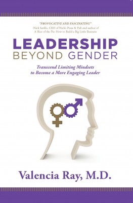 Leadership Beyond Gender: Transcend Limiting Mindsets to Become a More Engaging Leader