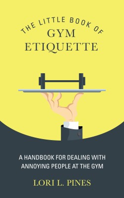 The Little Book of Gym Etiquette